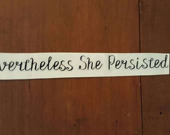 NEVERTHELESS SHE PERSISTED anti Trump Decal Laptop Glitter MacBook Sticker Car Windows Binder Folders