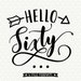 Download Hello Sixty SVG 60th Birthday SVG file Birthday Shirt svg