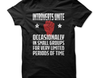 Introverts Shirt - Introverts Unite Tshirt - Introverts T shirt - Unsocial Tshirt - Unisex - Cotton - Small To 3XL - Funny Introvert Tshirts