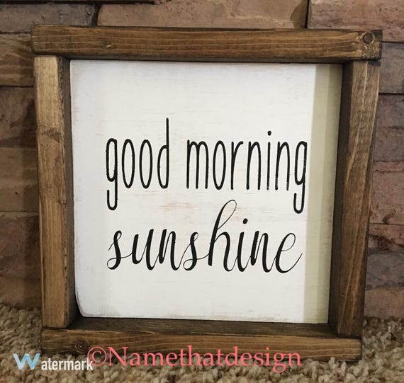 Good Morning Sunshine Good Morning Sunshine Sign Good