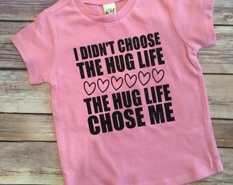 Glitter Tee Kids Graphic Tee Girls T-shirt Hipster Shirt Hug Life Toddler shirt Little Girls Clothes I didn't choose the hug life