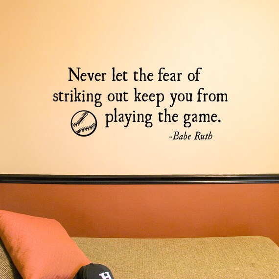 Baseball Decal Never Let the Fear of Striking Out Babe Ruth