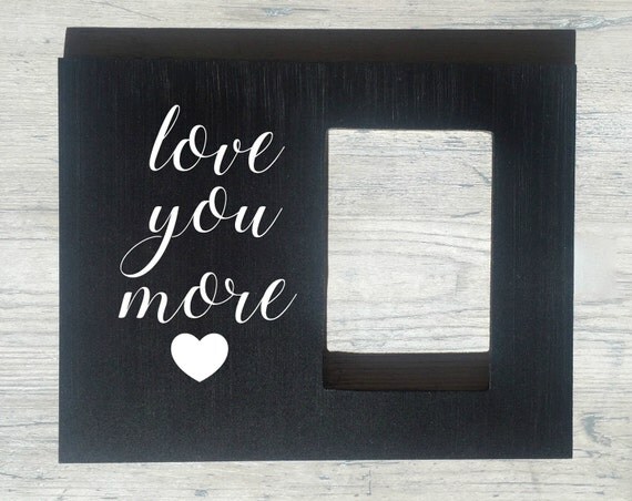 personalized quote picture frame love you more boyfriend personalized quote picture frame love you more boyfriend
