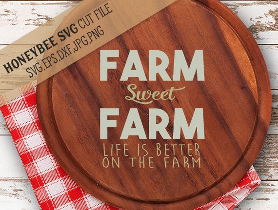 Download Farm Sweet Farm Life is Better on The Farm svg Farmhouse svg