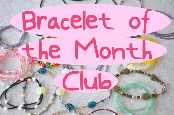 Bracelet of the Month Club Bracelet Subscription Box handmade