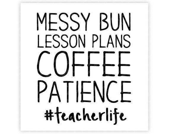 Teacher Life teacherlife Messy Bun Lesson Plans Coffee