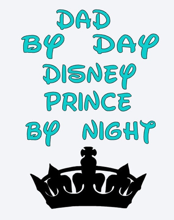 Download SVG, disney, dad by day disney prince by night, dad prince ...