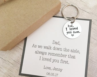 Father of the Bride Gift from Bride - I Loved You First - Father of the Bride Gift - Hand Stamped Keychain