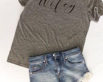 Wifey Tee / Wifey Shirts / Wifey Tshirts / Wife Gift / Women's Tshirts / Future Wife Shirt / Future Mrs Shirt / Mrs. Tshirts / Wife Tees