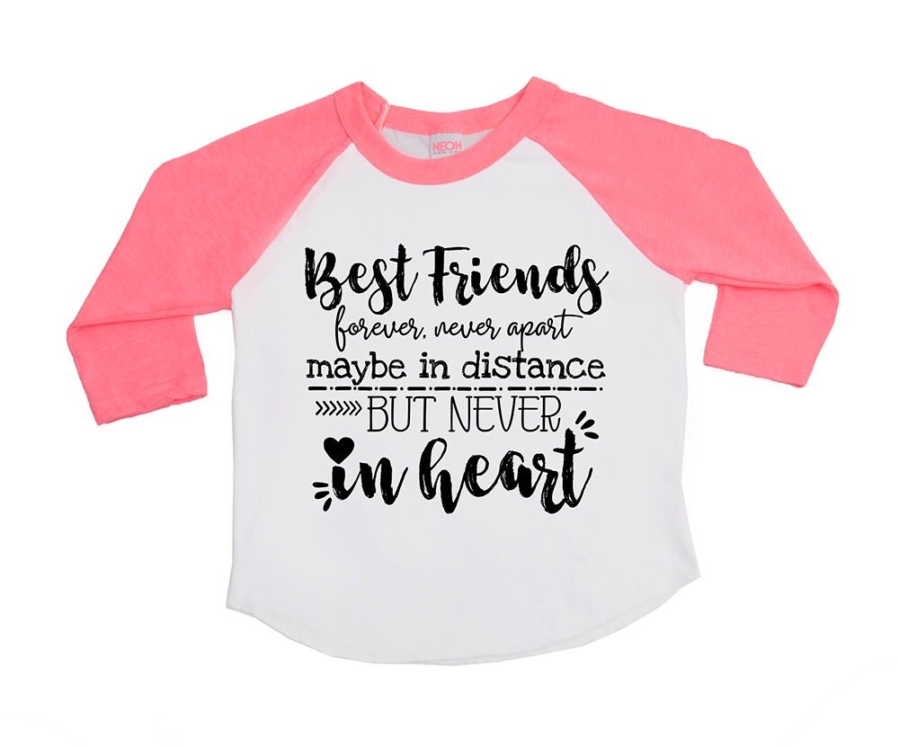 Best friends forever never apart maybe in distance but never in heart Best friends forever never apart maybe in distance but never in heart