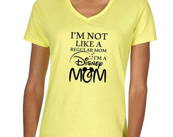 I'm not a regular Mom, I'm a Disney Mom Vacation Custom V-neck vneck tshirt 5V00L
