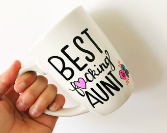 Aunt Gift, Aunt Mug, Gifts For Aunts, Aunt Birthday Gift, Aunt Gifts, Aunt Coffee Mug, Best F*cking Aunt, Mature Content