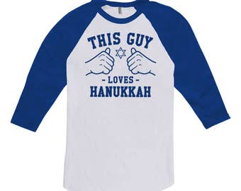 This Guy Loves Hanukkah Shirt Holiday Present For Him Jewish T Shirt 3/4 Sleeve Baseball TShirt Chanukah GIfts For Men Raglan Tee TGW-604