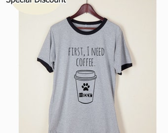 Cat Shirt Tshirt First I Need Coffee Funny Tumblr Wording Quote Light Gray and White