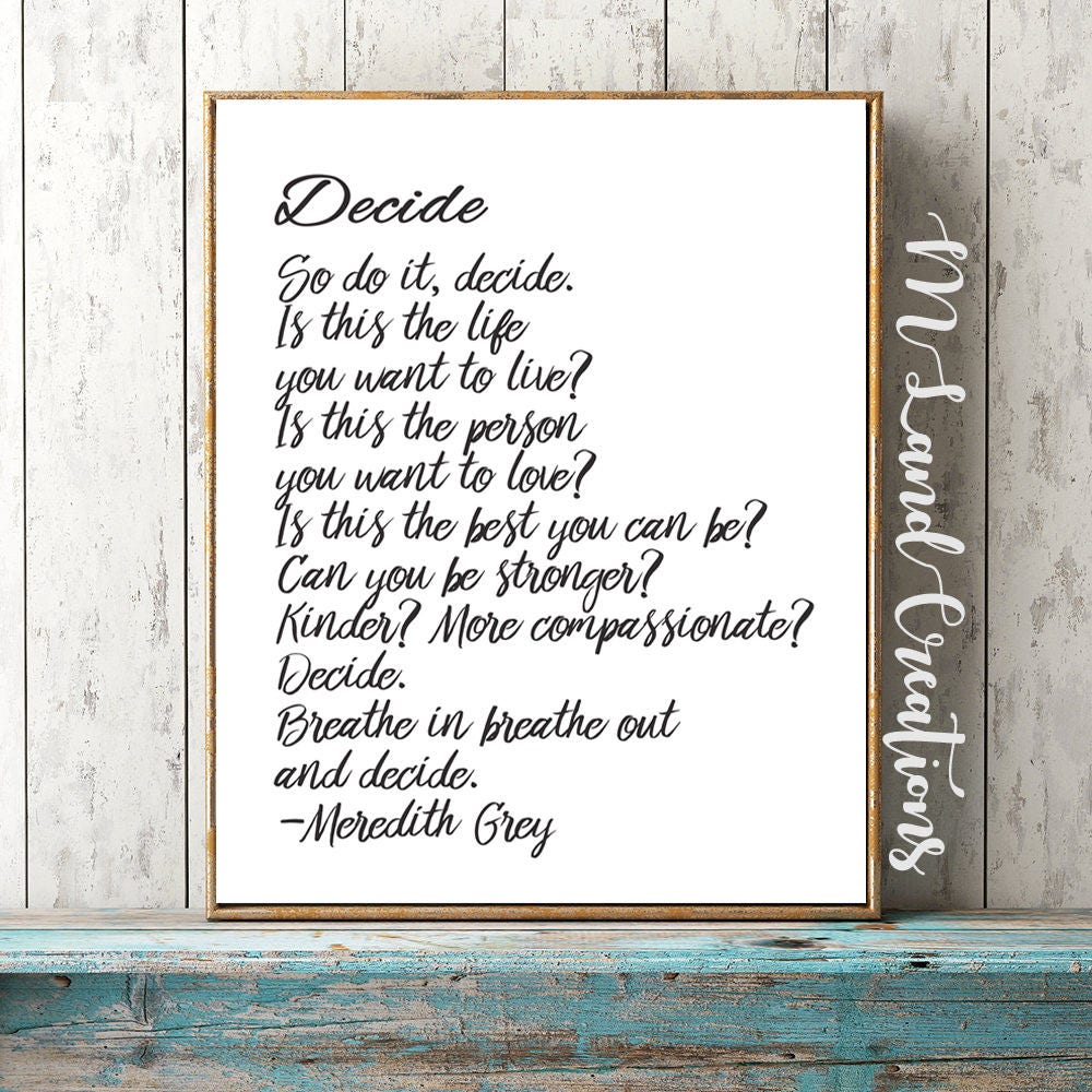 Grey's Anatomy Quote Decide quote by meredith Grey
