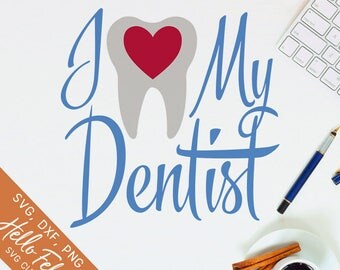 Dentist Svg, Tooth Svg, I Heart My Svg, Love Svg, Heart Svg, Dxf, Jpg, Svg files for Cricut, Svg files for Silhouette, Vector Art, Clip Art