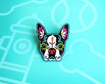 Boston Terrier Enamel Pin - Puppins - Day of the Dead Sugar Skull Dog