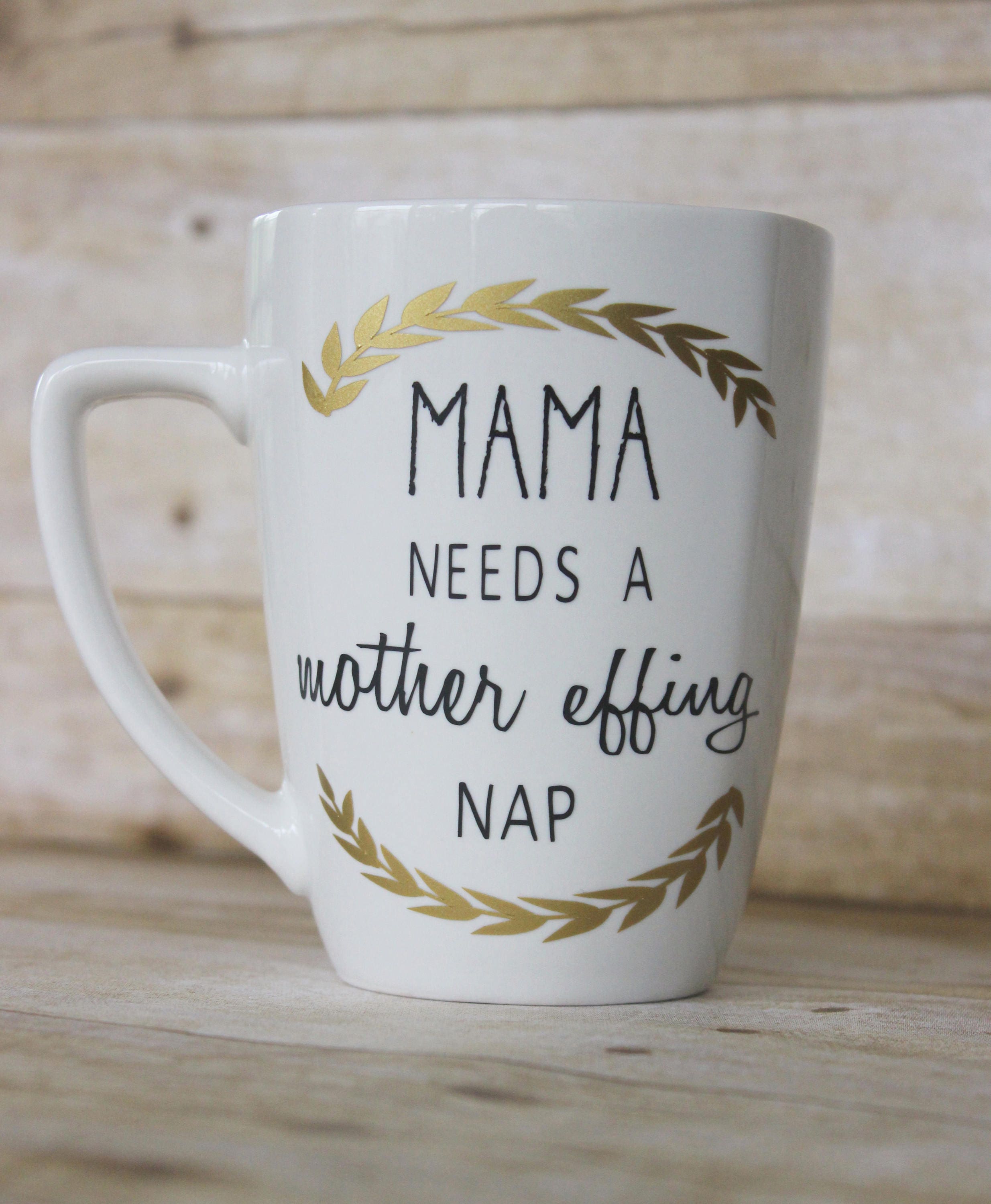Download Mama needs a mother effing nap coffee mug