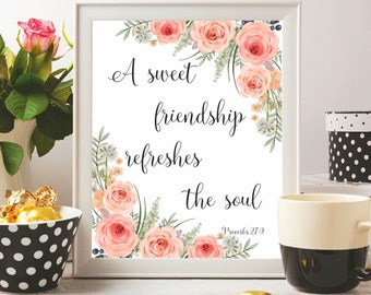 A sweet friendship refreshes the soul. Print for your home