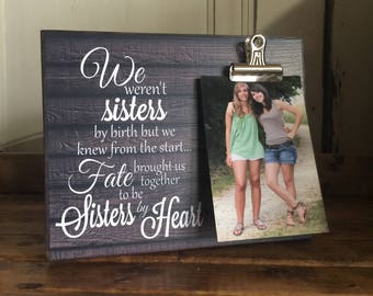 Personalized Picture Frame, Gift For Sister, Gift For Best Friend, We Weren't Sisters By Birth but We Knew From The Start, Wedding Gift