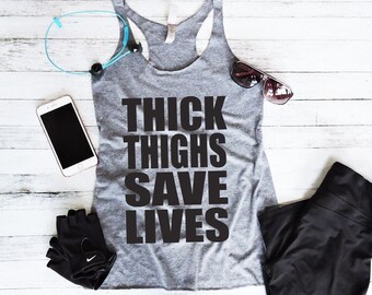 Workout Tank Top - Workout Tank Tops With Sayings - Workout Tank Tops For Women - Fitness Tank Tops - Thick Thighs Save Lives