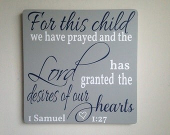 Baby Boy Nursery Sign/for this child we have prayed and the Lord/Baby Boy Gift/1 Samuel 1:27/baby decor/nursery decor/Wood Nursery Sign