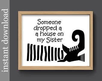 Funny Sister Gift, printable wall art, A House On My Sister, sister printable, wicked witch, wizard of oz, dorm art, teen gift, black white