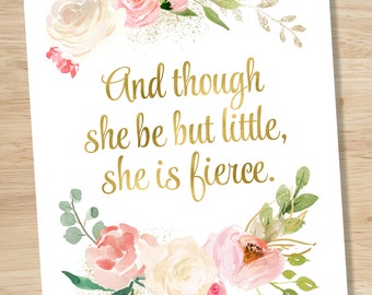 And Though She Be But Little She Is Fierce Print, Inspirational Print, Watercolor Roses, Pink Roses, Nursery Quote, INSTANT DOWNLOAD