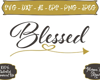Blessed SVG - Thankful SVG - Heart SVG - Arrow svg - Adult svg - Mom svg - Files for Silhouette Studio/Cricut Design Space