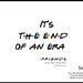 Digital Download Friends TV Show End of an Era Quote