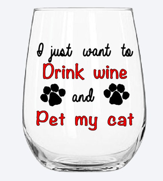 i just want to drink wine and pet my cat