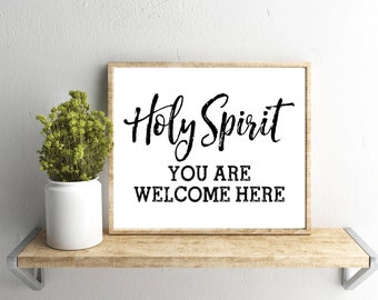 Printable Wall Art, Holy Spirit You are Welcome Here, Home Decor, Instant Download
