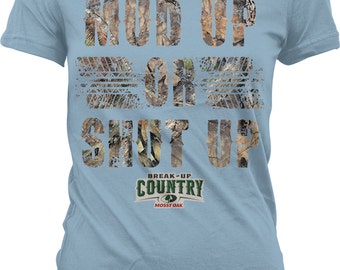 Mud Up Or Shut Up, Mossy Oak Breakup Country Camouflage Juniors T-shirt, NOFO_00816