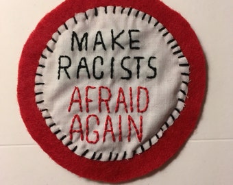 Make Racists Afraid Again Handmade Patch