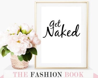 funny bathroom art, funny bathroom decor, get naked, get naked print, get naked decor, get naked quote, bathroom print, bathroom wall art,