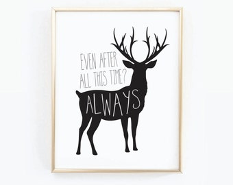 SALE - Always Harry Potter, Digital Print, Harry Potter Art, After All This Time?, Snape Quote, Snape Print, Harry Potter Present