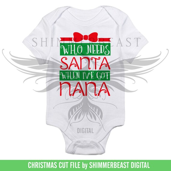 Download Christmas SVG Cut File | Who Needs Santa When I've Got ...