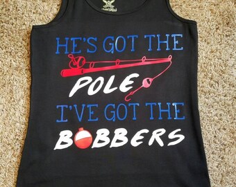 Women's "He's got the pole and I have the bobbers" Tank