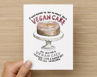 I Was Going to Make You a Vegan Cake Birthday Recycled Paper Folded Greeting Card