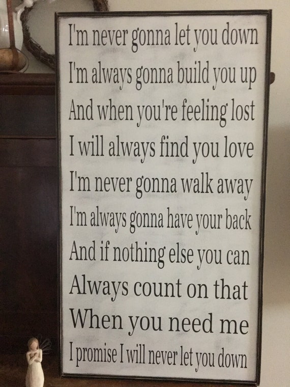 Never gonna let you down song sign36x24 Rustic Wood Signs