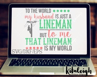 Lineman-Husband World INSTANT DOWNLOAD in dxf, svg, eps for use with programs such as Silhouette Studio and Cricut Design Space
