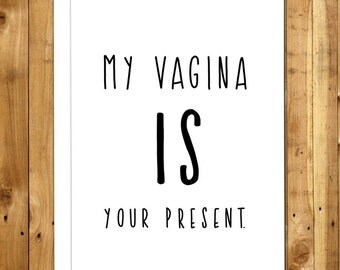Naughty Birthday Card. Funny Birthday Card. Funny Anniversary Card. For Him. For Boyfriend. For Girlfriend. My Vagina IS Your Present