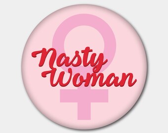 Nasty Woman Magnet or Button. Pussy Grabs Back. Don't Tread On My Pussy. Vote. Democrat. Planned Parenthood. Hillary Clinton. Feminist