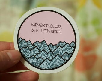 Nevertheless, She Persisted: Laptop Sticker