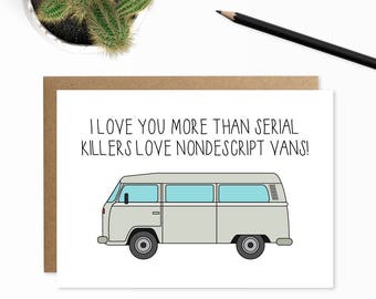 Serial Killer Card, Inappropriate Card, Funny Valentines Card, I love You More Than, Funny Anniversary Card, Quirky Card, Serial Killers