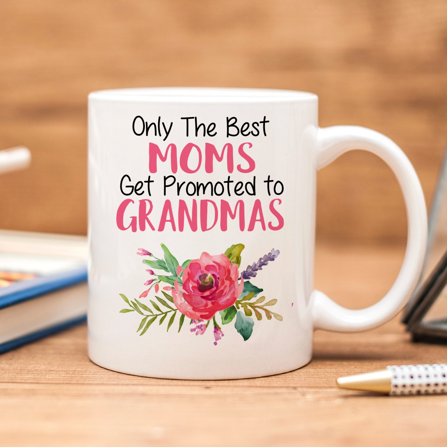 Only The Best Moms Get Promoted To Grandmas Coffee Mug