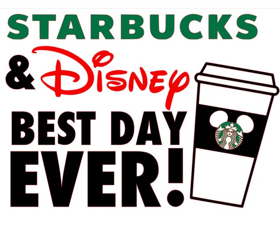 Download Starbucks & Disney Best Day EVER SVG File