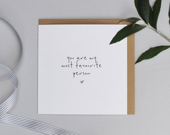 You Are My Most Favourite Person Card - Love Card - Birthday Card - Valentines Card