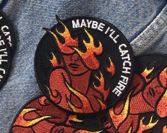 Maybe I'll Catch Fire Patch -Life Club- iron on patch, canvas patch, fire girl, punk patch, embroidered patch, fire, patches, tattoo style