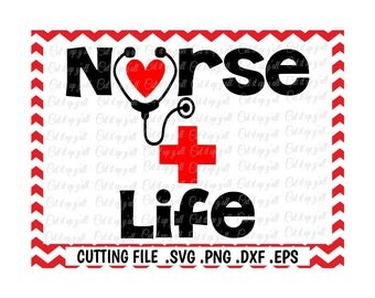 Nurse Life Svg, Nurse Svg, Stethoscope Svg, Png, Eps, Dxf, Cutting Files for Cameo/ Cricut, Instant Download.
